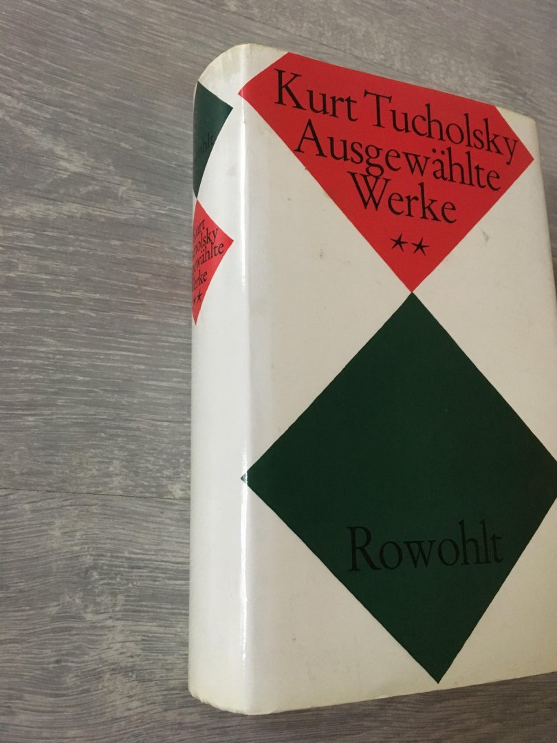 Kurt Tucholsky - Ausgewählte Werke 1 und 2