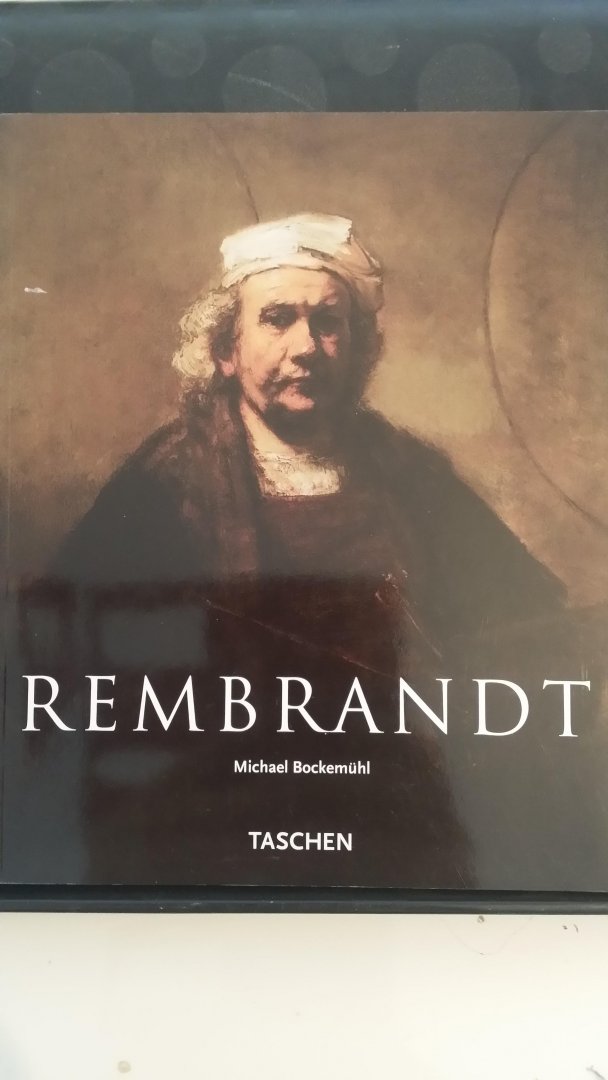 Bockemuhl, Michael - Taschen Moderne Meesters: Rembrandt 1606-1669. Het raadsel van de verschijning.
