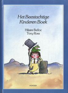 Belloc, Hilaire en Ross, Tony - Het Beestachtige Kinderen Boek