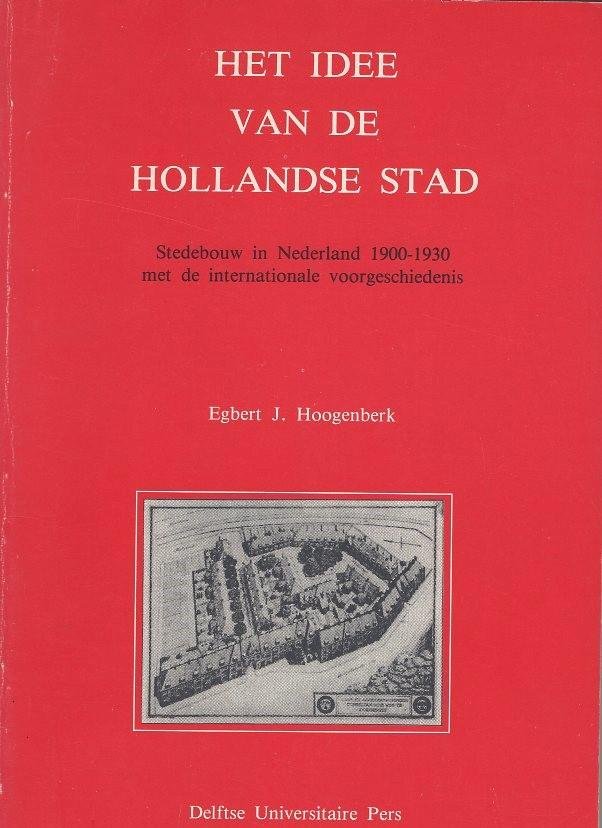 E.J. Hoogenberk - Het idee van de hollandse stad