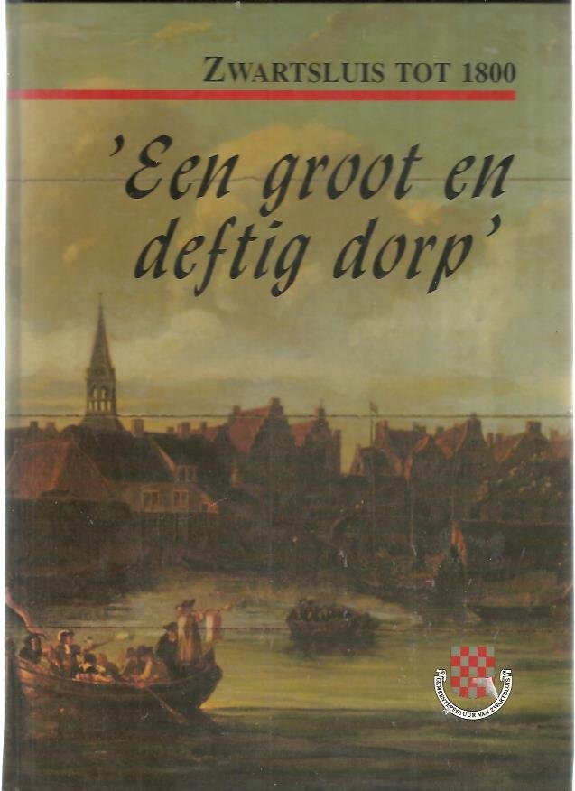 Kolmeschate, G.J. van - Zwartsluis tot 1800. 'Een groot en deftig dorp'