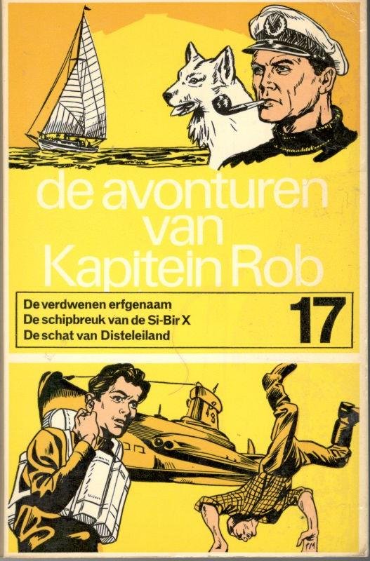 Kuhn, Pieter - De avonturen van Kapitein Rob. 3 Verhalen in 1 Boek: Deel 17: De verdwenen erfgenaam; De schipbreuk van de Si-Bir X; De schat van Disteleiland