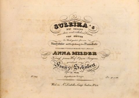 Schubert, Franz: - [D 717] Suleika`s IIter Gesang : aus dem west-östlichen Divan von Göthe. In Musik gesetzt für eine Singstimme mit Begleitung des Pianoforte. 31. Werk