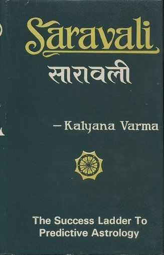 Varma, Kalyana - Saravali. The Success Ladder to Predictive Astrology