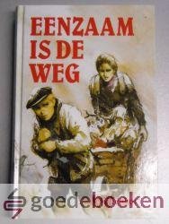 Veenhof, Joh. G. - Eenzaam is de weg --- Eerste deel uit een vierdelige serie