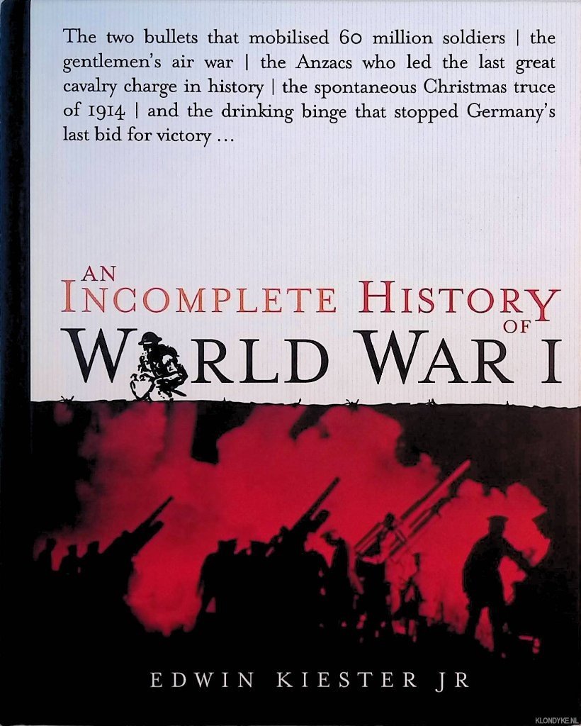 Kiester Jr, Edwin - An Incomplete History of World War I