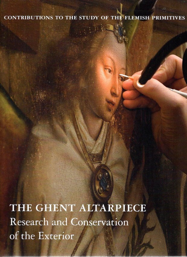 FRANSEN, Bart & Cyriel STROO et al - The Ghent Altarpiece - Research and Conservation of the Exterior.