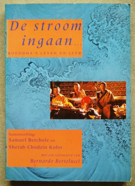 Bercholz, Samuel / Kohn, Sherab Chödzin  (samenstelling) - De stroom ingaan... / Boeddha's leven en leer