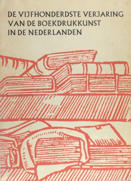 Liebaers, Herman. - De vijfhonderdste verjaring van de boekdrukkunst in de Nederlanden. Catalogus