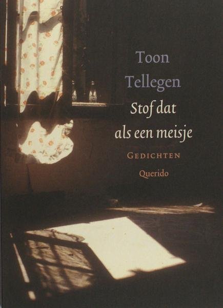 Tellegen, Toon. - Stof dat als een meisje. Variaties op een thema.