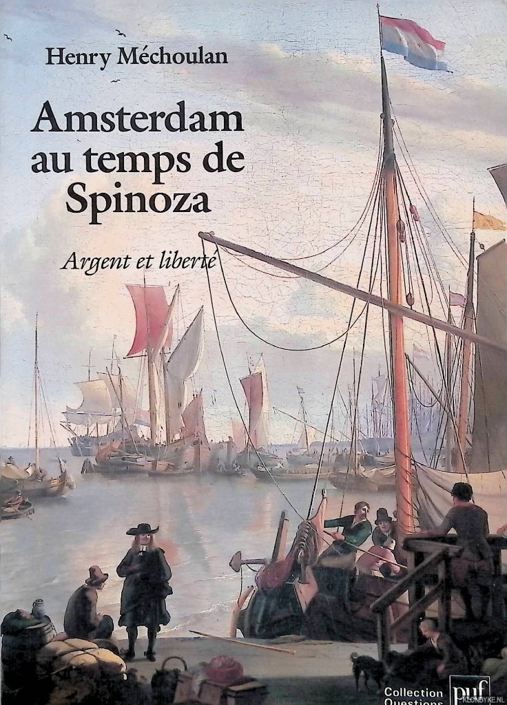 Méchoulan, Henry - Amsterdam au temps de Spinoza: argent et liberté