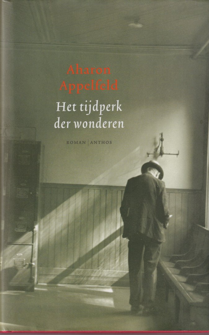 Appelfeld, Aharon - Het tijdperk der wonderen