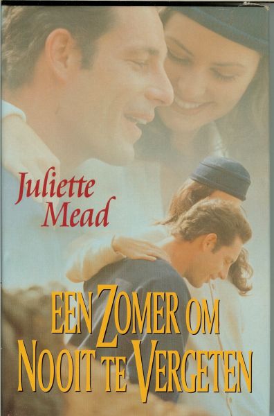 Mead Juliette .. Omslagontwerp :  Julie Bergen .. vertaling  Ellen Segeren - Een Zomer om nooit te vergeten .. lees plezier voor Uren  ...