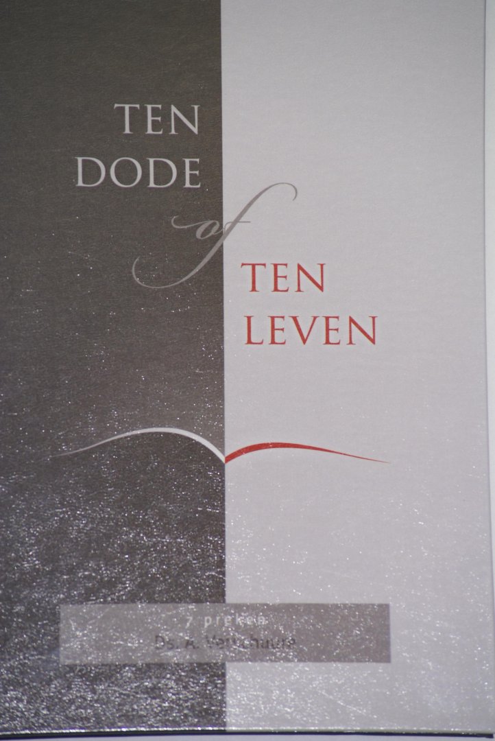 Verschuure A. - Ten dode of ten leven