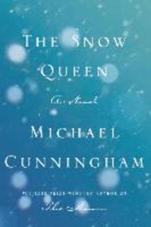 CUNNINGHAM, MICHAEL - THE SNOW QUEEN, a Novel