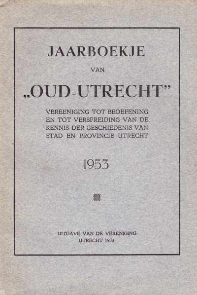 Mr. J.W.C. van Campen, Dr M.D. Ozinga en Dr. A.J.van de Ven - Jaarboekje van Oud-Utrecht 1953