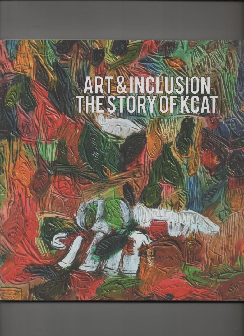 Bokslag, Paul, Barbara Wheeler-Connolly - Art & Inclusion. The Story of Kcat.