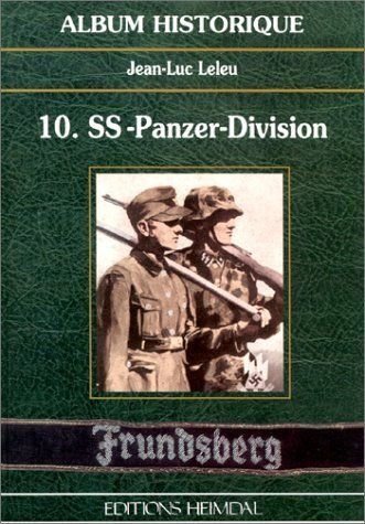 Leleu, Jean-Luc: - 10 SS-Panzer-Division: Frundsberg (Album Historique)