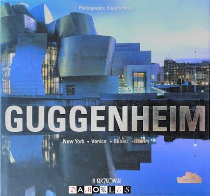 H. Kliczkowski, Eugeni Pons - Guggenheim New York - Venice - Bilbao - Berlin