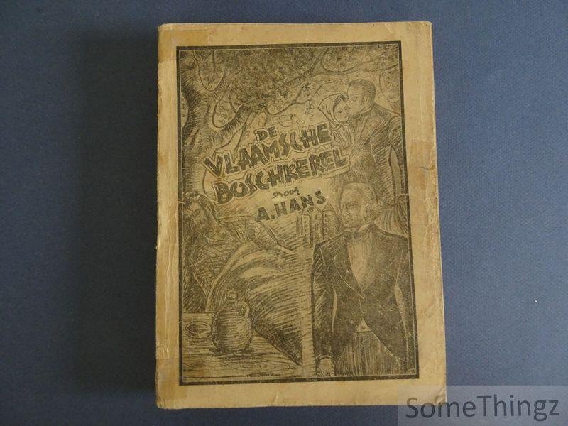 Hans, Abraham. - De Vlaamsche Boschkerel : een roman uit het Vlaamsche volksleven van de tweede helft van de 19e eeuw