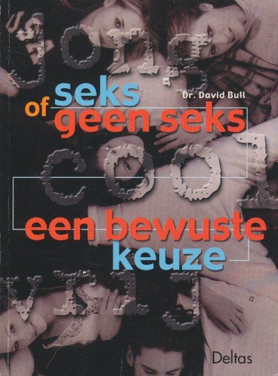 Bull, Dr. David - Jong, cool en vrij! Seks of geen seks, een bewuste keuze.