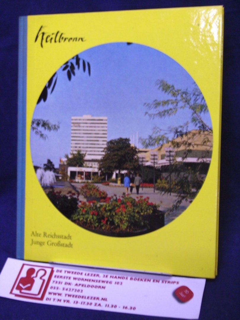 Stotz, Jo - Heilbronn, Alte Reichsstadt Junge Grossstadt