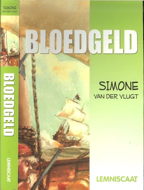 Vlugt, Simone van der  .. Omslagontwerp Pieter Vink  illstraties omslag - Bloedgeld De Verenige Oostindische Compagnie heet in 1653 een groot tekort aan zeelieden. Reinout van Veghel grijpt zijn kans als hij door tekenen eerder uit het tuchthuis vrij kan komen.