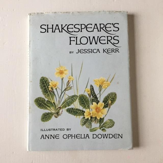 Shakespeare, William; Kerr, Jessica (ed.). & Anne Ophelia Dowden (illustr.). - Shakespeare's Flowers.