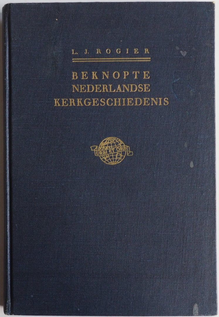 Rogier, L.J. - Beknopte Nederlandse Kerkgeschiedenis Rogier, L.J. - Beknopte Nederlandse Kerkgeschiedenis