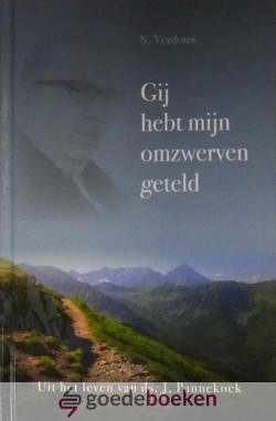Verdouw, N. - Gij hebt mijn omzwerven geteld *nieuw* --- Uit het leven van ds. J. Pannekoek