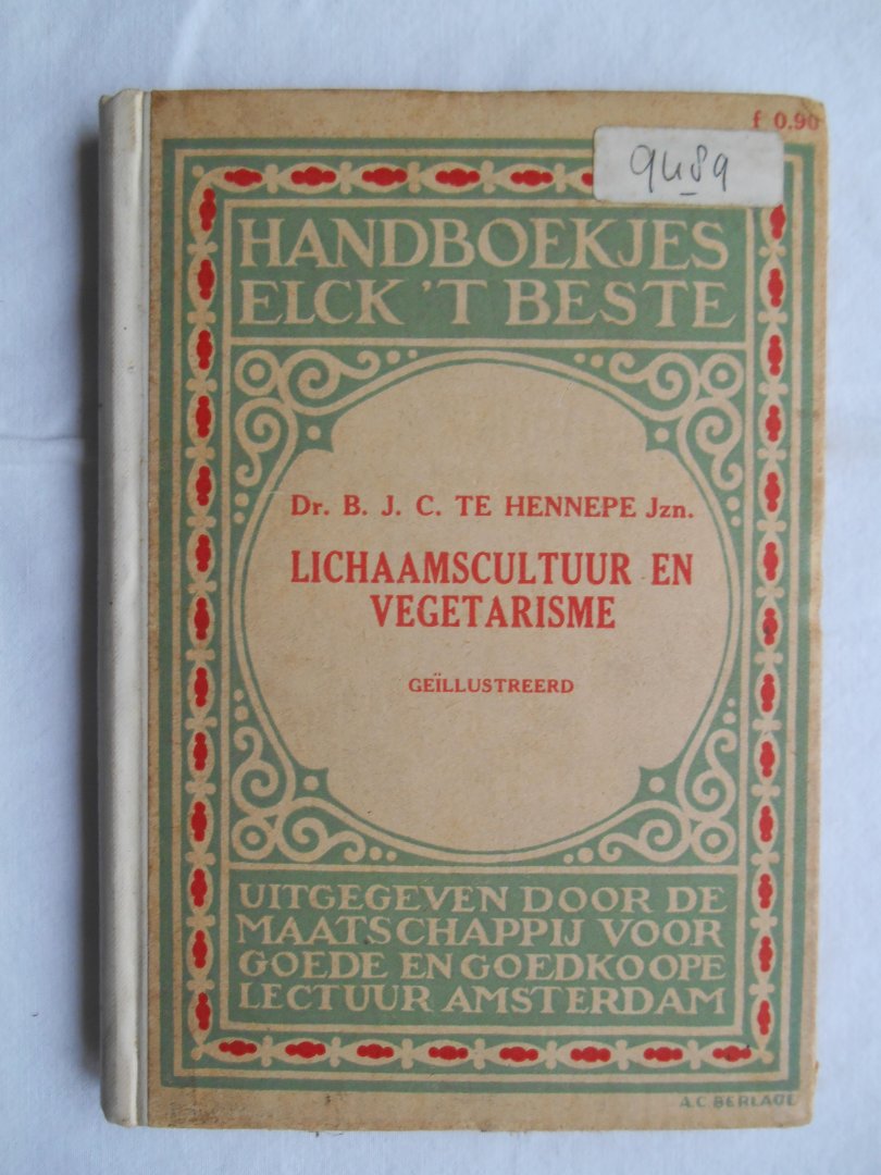 Hennepe Jzn., Dr. B.J.C. te - Lichaamscultuur en Vegetarisme.