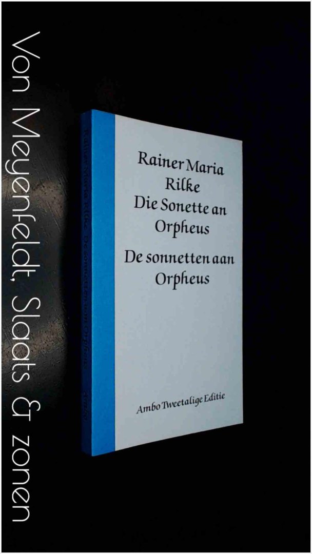Rilke, Rainer Maria - De sonnetten aan Orpheus - Die sonette an Orpheus