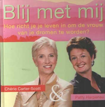 Carter-Scott, Cherie & Patty Harpenau - Blij met mij. Hoe richt je je leven in om de vrouw van je dromen te worden