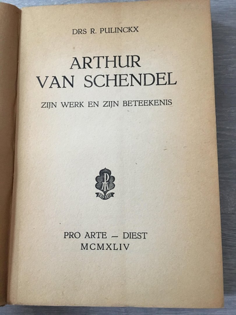 Drs. R. Pulinckx - Arthur van Schendel, zijn werk, zijn betekenis