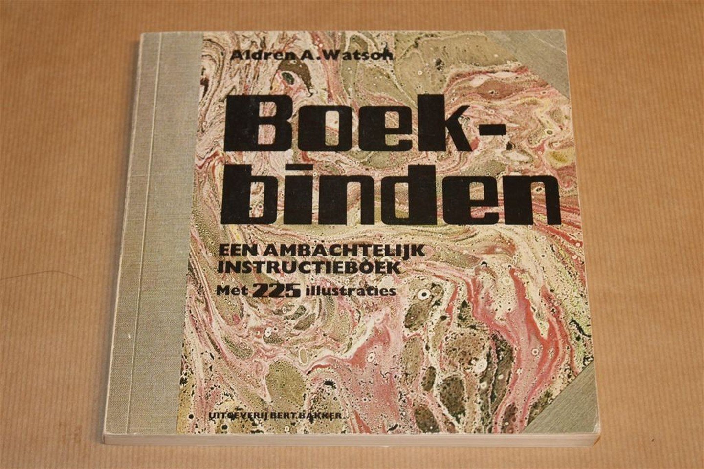Aldren A. Watson, J. Combrink - Boekbinden — Een ambachtelijk instructieboek — Met 225 illustraties