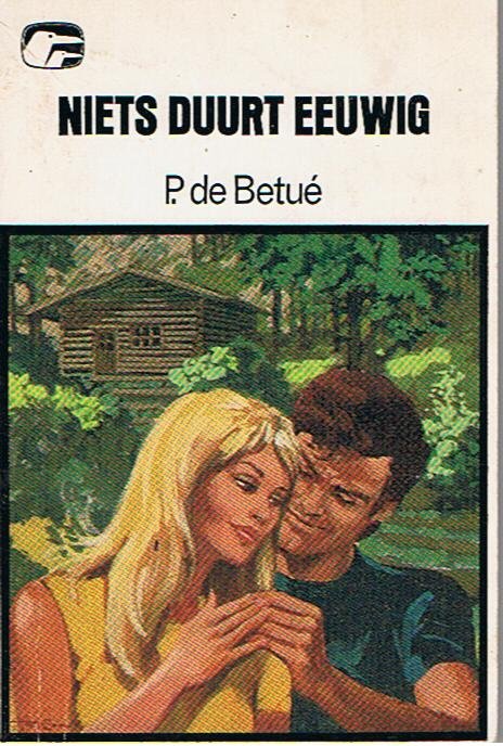 Betué, P. de - Niets duurt eeuwig