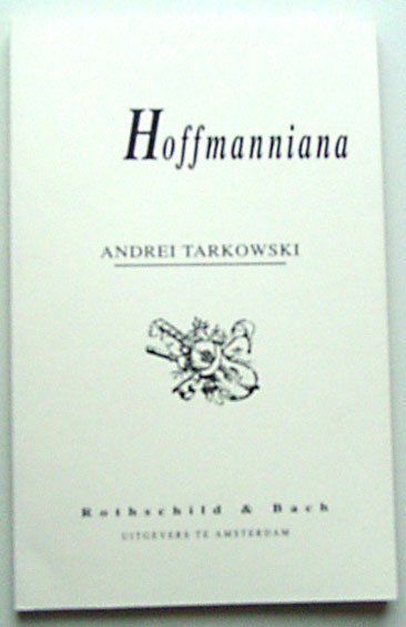 Tarkowski, Andrei - Hoffmanniana; Scenario voor een nooit gemaakte film