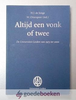 Jonge, W. Otterspeer (red.), H.J. de - Altijd een vonk of twee --- De Universiteit Leiden van 1975 tot 2000