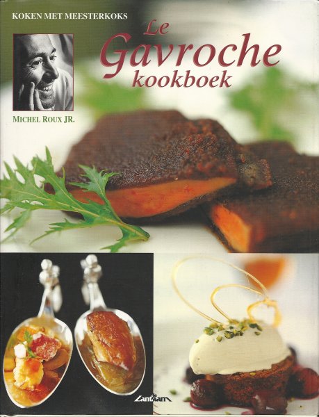 MICHEL ROUX Jr.& JEAN CAZALS (foto`s) - Le Gavroche Kookboek - Koken met Meesterkoks