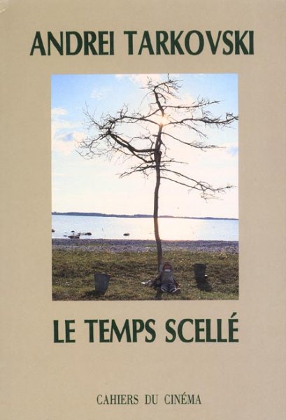 Tarkovski, Andrei - Le Temps Scellé.