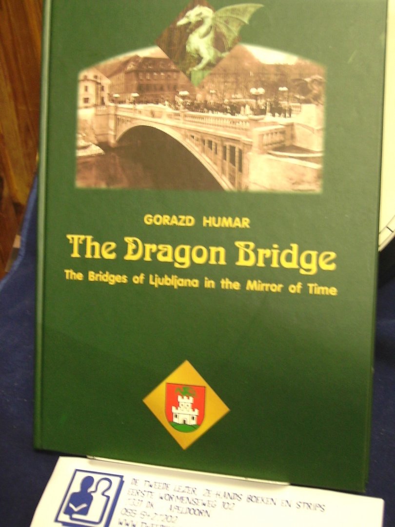 Humar Gorazd - The Dragon Bridge  ; The bridges of Ljubljana in the mirror of time.