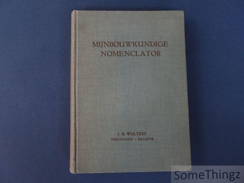 Ch. Th. Groothoff (voorw.) / Nederlandsch geologisch mijnbouwkundig genootschap. - Mijnbouwkundige nomenclator. Nederlands - Engels - Frans - Duits - Spaans. Omvattende de meest voorkomende begrippen uit de mijnbouw en de aardolietechniek.