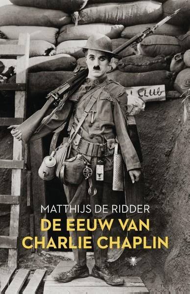 RIDDER, MATTHIJS DE. - De eeuw van Charlie Chaplin.