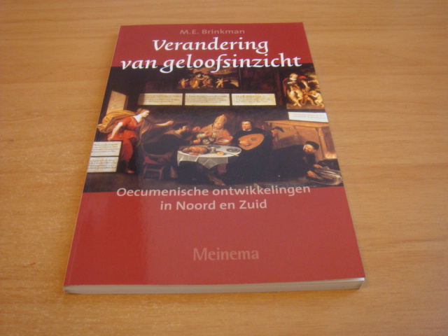 Brinkman, M.E - Verandering Van Geloofsinzicht - Oecumenische ontwikkelingen in Noord en Zuid