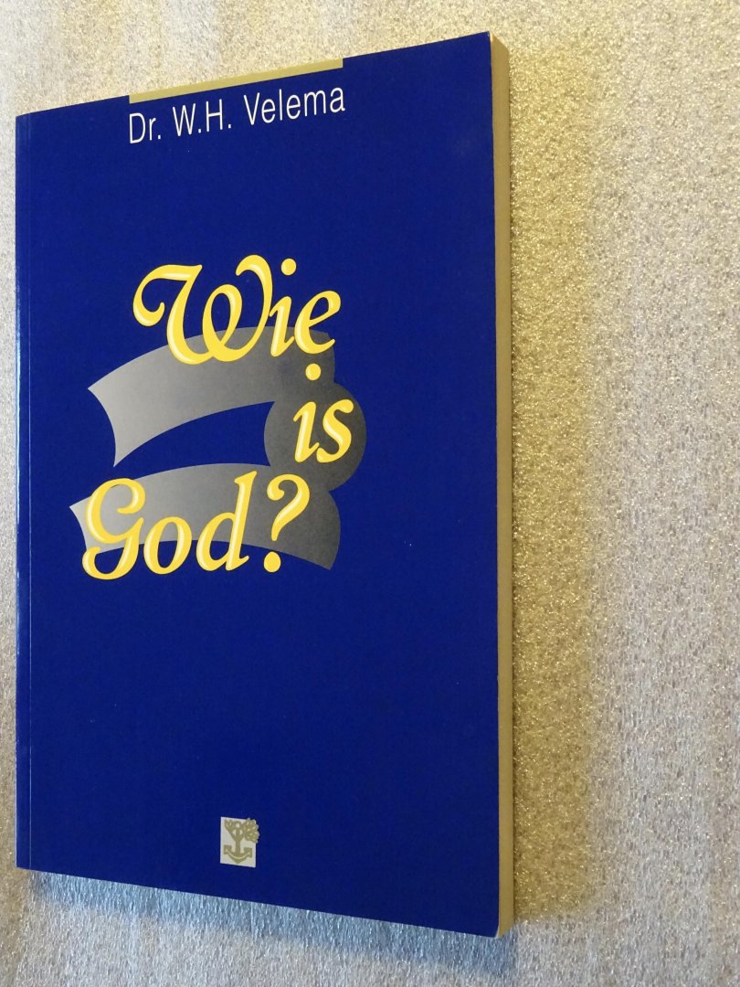 Velema, Dr. W.H. - Wie is God?