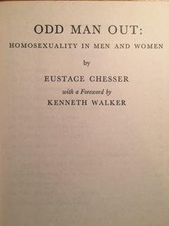 CHESSER, Eustace - Odd Man Out -Homosexuality in Men and Women