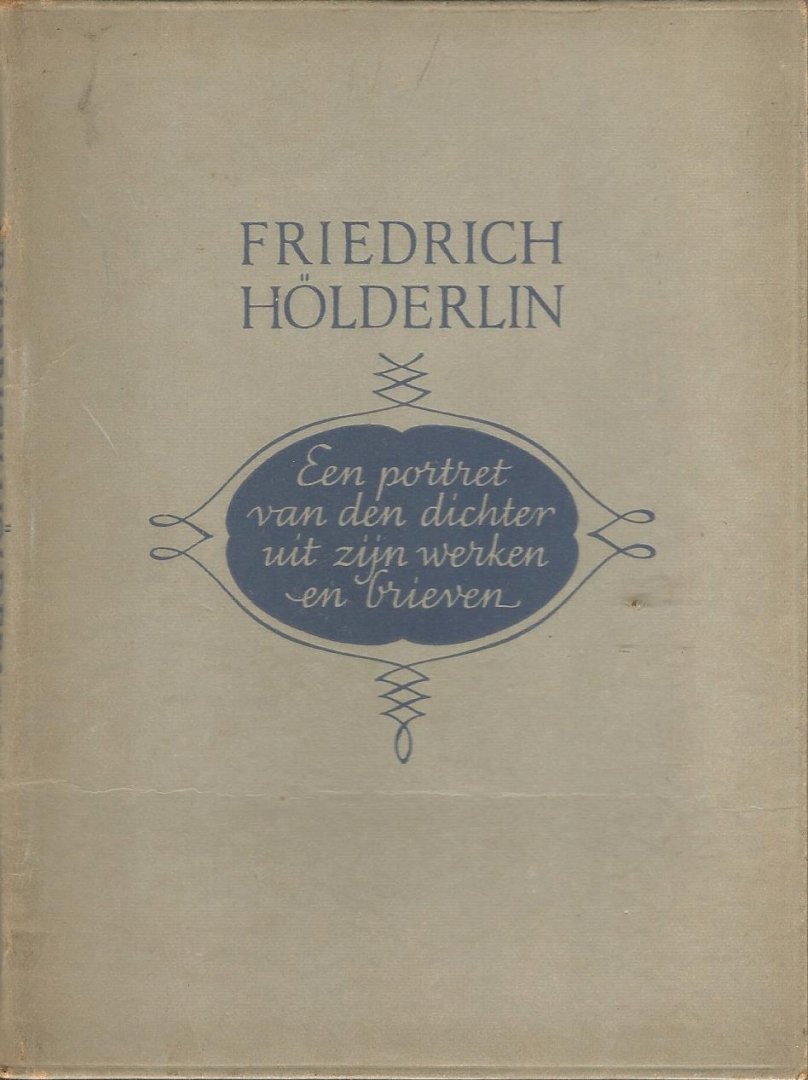 Samengesteld door Roel Houwink e.a. - HÓLDERLIN  FRIEDRICH  (een portret van den dichter uit zijn werken en brieven)