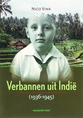 VINK, NICO. - Verbannen uit Indië (1936-1945).