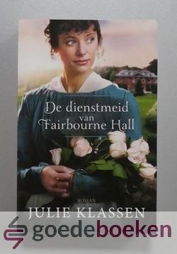 Klassen, Julie - De dienstmeid van Fairbourne Hall --- Roman