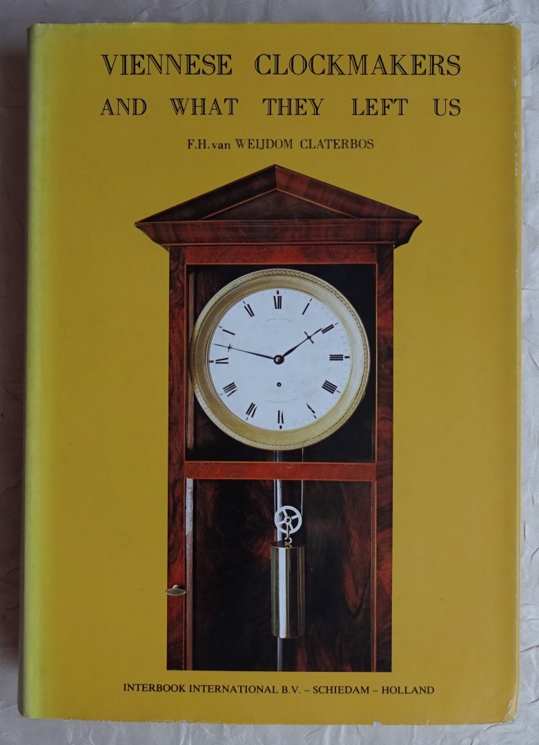 Weijdom Claterbos, F.H. van - Viennese Clockmakers and what they left us